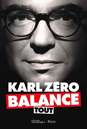 Karl Zéro balance tout by Karl ZERO