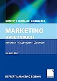 Marketing Arbeitsbuch: Aufgaben - Fallstudien - Lösungen (German Edition) by 