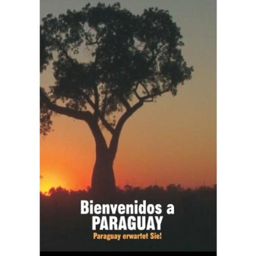 Preisvergleich Produktbild Bienvenidos a Paraguay / Paraquay erwartet Sie!