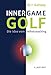 Produktbild INNER GAME GOLF: Die Idee vom Selbstcoaching