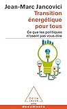 Transition énergétique pour tous : Ce que les politiques n'osent pas vous dire (Livre originellement publié sous le titre : Changer le monde. Tout un programme !)