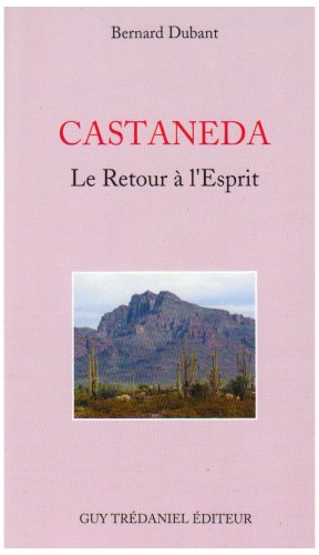 Download Castaneda : Le Retour à l'esprit