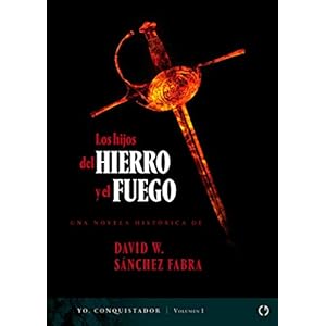 Los hijos del hierro y el fuego (Yo, Conquistador nº 1)
