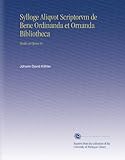 Image de Sylloge Aliqvot Scriptorvm de Bene Ordinanda et Ornanda Bibliotheca: Stvdio et Opera Io.