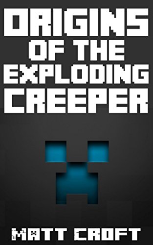 Download Origins of the Exploding Creeper: An Untold Legend Inspired By Imagination, Fun and Play (Stampy's Super Secret Sidequests) Download Origins of the Exploding Creeper: An Untold Legend Inspired By Imagination, Fun and Play (Stampy's Super Secret Sidequests)