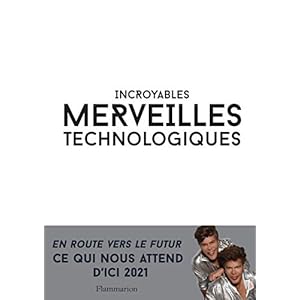 Incroyables merveilles technologiques (Sciences)