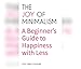Produktbild The Joy of Minimalism: A Beginner's Guide to Happiness with Less