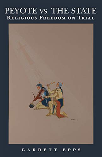 Preisvergleich Produktbild Peyote vs. the State: Religious Freedom on Trial