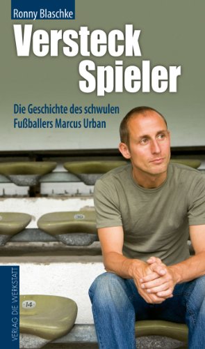 Download Versteckspieler: Die Geschichte des schwulen Fußballers Marcus Urban Download Versteckspieler: Die Geschichte des schwulen Fußballers Marcus Urban