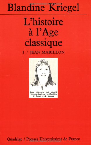 L'Histoire de l'âge classique, tome 1 : Jean Mabillon en ligne L'Histoire de l'âge classique, tome 1 : Jean Mabillon en ligne