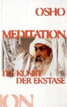 Meditation - Die Kunst der Ekstase