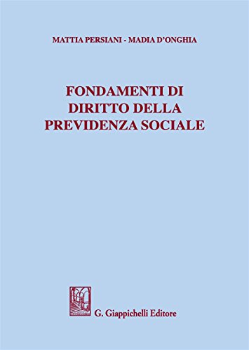 Fondamenti di diritto della previdenza sociale Fondamenti di diritto della previdenza sociale