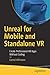 Unreal for Mobile and Standalone VR: Create Professional VR Apps Without Coding by 