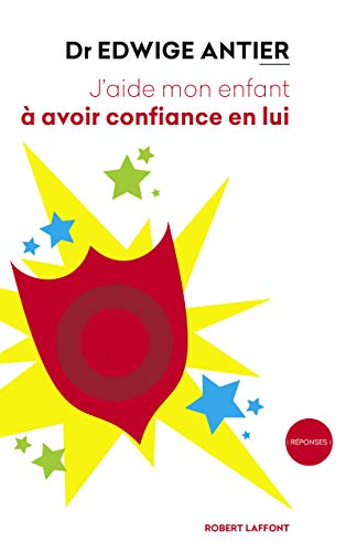 Télécharger J'aide mon enfant à avoir confiance en lui Livre eBook France
