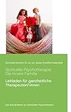 Image de Spirituelle Psychotherapie: Die innere Familie: Leitfaden für ganzheitliche Therapeuten/-
