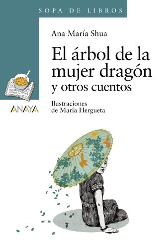 El árbol de la mujer dragón y otros cuentos (LITERATURA INFANTILSopa de Libros)