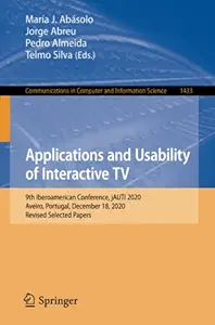 Applications and Usability of Interactive TV: 9th Iberoamerican Conference, jAUTI 2020, Aveiro, Portugal, December 18, 2020, Revised Selected Papers: ... in Computer and Information Science)