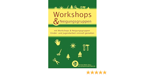Workshops Neigungsgruppen Mit Workshops Neigungsgruppen Kinder Und Jugendarbeit Sinnvoll Gestalten Amazon De Mehler Christian Bucher