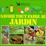 Savoir tout faire au jardin