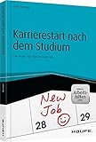 Image de Karrierestart nach dem Studium - inkl. Arbeitshilfen online: Die ersten 100 Tage im neuen Job (Haufe Fachbuch)