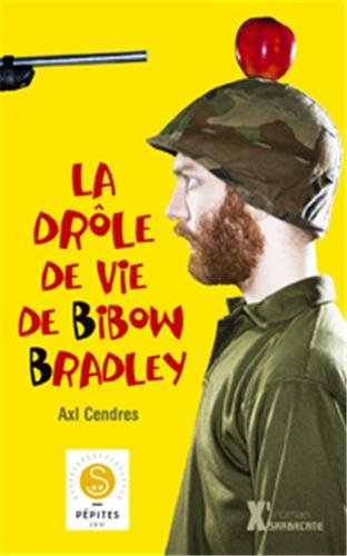 couverture de : La dr&ocirc;le de vie de Bibow Bradley