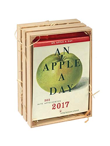 An Apple a Day Kalender 2017: 365 alte Apfelsorten