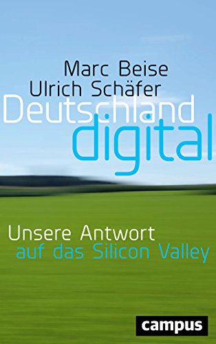 Deutschland digital: Unsere Antwort auf das Silicon Valley: Unsere Antwort auf das Silicon Valley, plus E-book inside
