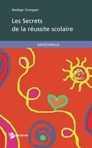 Download Les Secrets de la réussite scolaire Download Les Secrets de la réussite scolaire