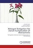 Image de Nitrogen fertigation for clonal multiplication of Alstroemeria: Fertigation enhances clonal multiplication in Alstroemeria