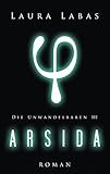 Bücher Neuerscheinungen 2022 - Arsida (Die Unwandelbaren 3) von Laura Labas