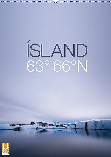 ÍSLAND 63° 66° N (Wandkalender 2017 DIN A2 hoch): Jeden Monat ein Stück Island - von Snæfellsnes über Landmannalaugar bis zur Gletscherlagune Jökulsárlón (Monatskalender, 14 Seiten ) (CALVENDO Orte)
