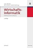 Wirtschaftsinformatik: Einführung und Grundlegung by 