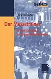 Der Messetrainer. In fünf Schritten zu neuen Messekunden by Dirk Kreuter