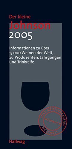 Download Der kleine Johnson 2005: Informationen zu über 15000 Weinen der Welt, zu Produzenten, Jahrgängen und Trinkreife (Hallwag Die Taschenführer) Download Der kleine Johnson 2005: Informationen zu über 15000 Weinen der Welt, zu Produzenten, Jahrgängen und Trinkreife (Hallwag Die Taschenführer)