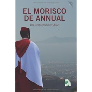 EL MORISCO DE ANNUAL: Novela histórica (Africa nº 1)