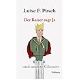 Der Kaiser sagt Ja: und andere Glossen