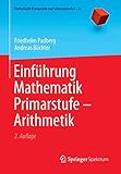 Image de Einführung Mathematik Primarstufe - Arithmetik (Mathematik Primarstufe und Sekundarstufe I + II)
