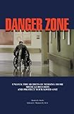 Image de Danger Zone - Unlock the Secrets of Nursing Home Medical Records and Protect Your Loved One (English Edition)