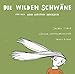 Produktbild Die wilden Schwäne: Frei nach Hans Christian Andersen