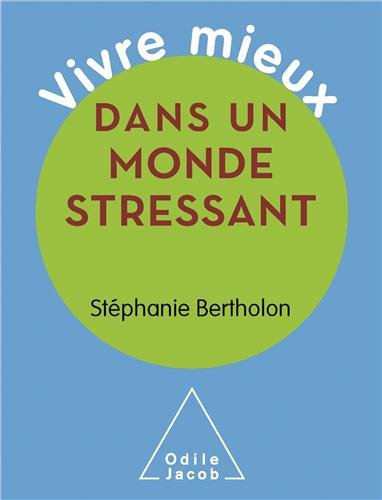 couverture de : Vivre mieux dans un monde stressant
