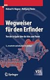 Image de Wegweiser für den Erfinder: Von der Aufgabe über die Idee zum Patent (VDI-Buch)