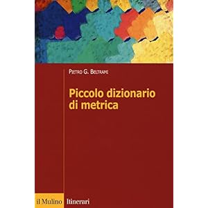 Piccolo dizionario di metrica Piccolo dizionario di metrica