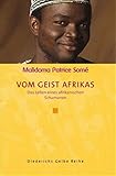 Vom Geist Afrikas: Das Leben eines afrikanischen Schamanen by