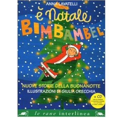 Immagini Buonanotte Di Natale.Amazon It E Natale Bimbambel Nuove Storie Della Buonanotte Ediz Illustrata Con Cd Audio Lavatelli Anna Orecchia G Libri