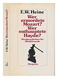 Wer ermordete Mozart? Wer enthauptete Haydn.? Mordgeschichten für Musikfreunde by