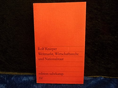 Weltmarkt, Wirtschaftsrecht und Nationalstaat.