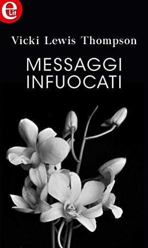 Vicki Lewis Thompson - Messaggi infuocati (2018)