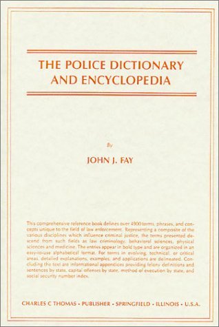 The Police Dictionary and Encyclopedia by John J. Fay (1988-10-01)