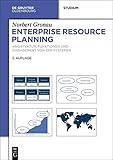 ENTERPRISE RESOURCE PLANNING: ARCHITEKTUR, FUNKTIONEN UND MANAGEMENT VON ERP-SYSTEMEN by 