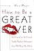 How to Be a Great Lover: Girlfriend-to-Girlfriend Totally Explicit Techniques That Will Blow His Mind (English Edition) by 